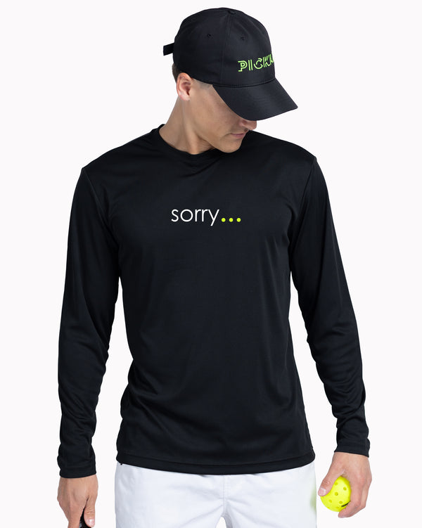 Sorry Not Sorry Pickleball Long Sleeve T-Shirt Black Performance Fabric